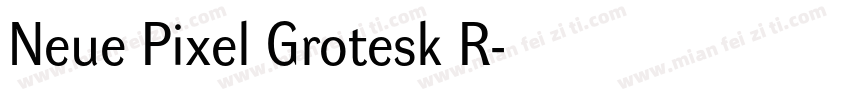Neue Pixel Grotesk R字体转换